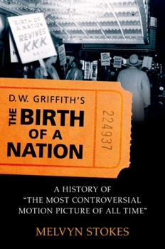 Paperback D.W. Griffith's the Birth of a Nation: A History of the Most Controversial Motion Picture of All Time Book