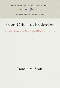 Hardcover From Office to Profession: A Social History of the New England Ministry, 1750-1850 Book