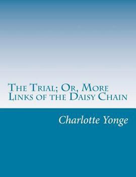 The Trial, or, More Links of the Daisy Chain - Book #2 of the Daisy Chain Series