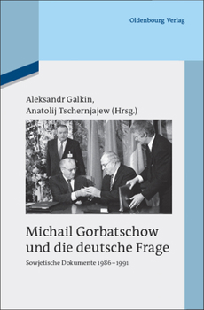 Hardcover Michail Gorbatschow Und Die Deutsche Frage: Sowjetische Dokumente 1986-1991 [German] Book