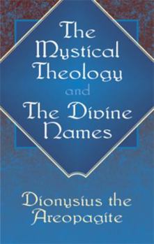 Paperback The Mystical Theology and the Divine Names Book