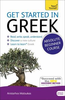 Paperback Get Started in Greek Absolute Beginner Course: The Essential Introduction to Reading, Writing, Speaking and Understanding a New Language [With CDROM] Book