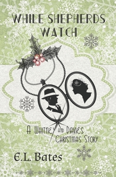 While Shepherds Watch: A Christmas Story - Book #1.5 of the Whitney & Davies