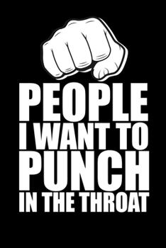 Paperback People I Want to Punch in the Throat: Funny Gag Gift 6" x 9" 100 pages * White Elephant Party Present Book