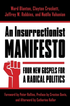 Hardcover Insurrectionist Manifesto: Four New Gospels for a Radical Politics Book