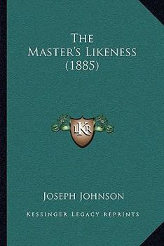 Paperback The Master's Likeness (1885) Book