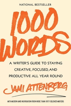 Paperback 1000 Words: A Writer's Guide to Staying Creative, Focused, and Productive All Year Round Book