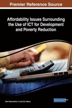 Affordability Issues Surrounding the Use of Ict for Development and Poverty Reduction