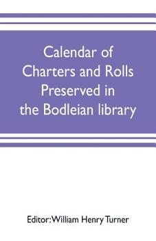 Paperback Calendar of charters and rolls preserved in the Bodleian library Book