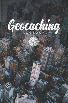 Geocaching Geocacher Geo Treasure Hunting Log Book Journal Notebook Diary - City Skyline: Scavenger Hunt Record with 110 Pages in 6” x 9” Inch