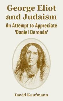 Paperback George Eliot and Judaism: An Attempt to Appreciate 'Daniel Deronda' Book