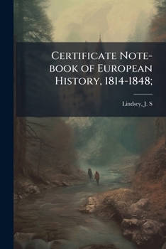 Paperback Certificate Note-book of European History, 1814-1848; Book