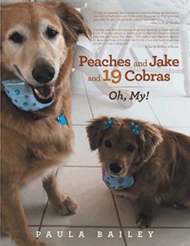 Hardcover Peaches and Jake and 19 Cobras: Oh, My! Book