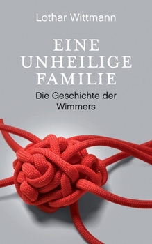 Paperback Eine unheilige Familie: Die Geschichte der Wimmers [German] Book
