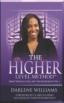 Paperback The Higher Level Method: What Would I Tell My Younger Self? Vol. I Book