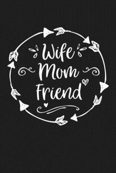 Paperback Wife Mom Friend: Mom Journal, Diary, Notebook or Gift for Mother Book
