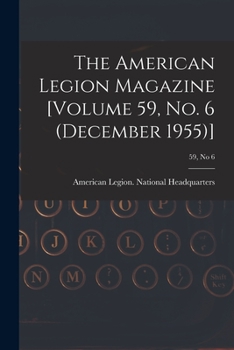 Paperback The American Legion Magazine [Volume 59, No. 6 (December 1955)]; 59, no 6 Book
