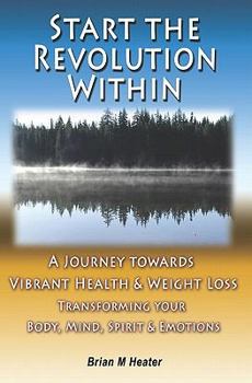 Paperback Start The Revolution Within: A Journey Towards Vibrant Health & Weight Loss Book
