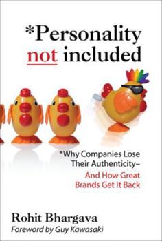 Hardcover Personality Not Included: Why Companies Lose Their Authenticity and How Great Brands Get It Back, Foreword by Guy Kawasaki Book