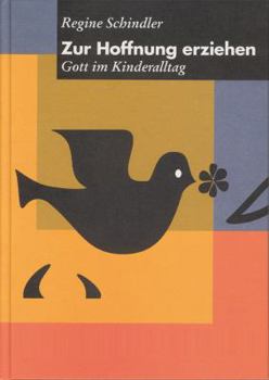 Paperback Zur Hoffnung Erziehen: Gott Im Kinderalltag [German] Book