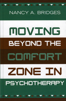 Hardcover Moving Beyond the Comfort Zone in Psychotherapy Book