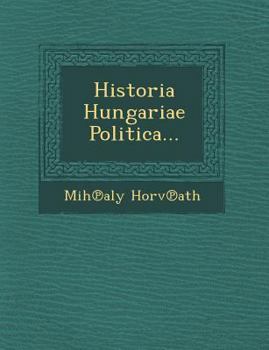 Paperback Historia Hungariae Politica... Book