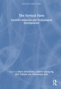 Hardcover The Vertical Farm: Scientific Advances and Technological Developments Book