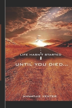 Paperback Life Hasn't Started...: Until You Died Book