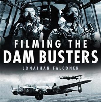 Hardcover Filming the Dam Busters Book