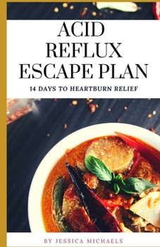 Paperback Acid Reflux Escape Plan: 14 Days To Heartburn Relief Book