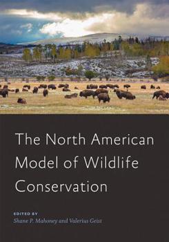 The North American Model of Wildlife Conservation - Book  of the Wildlife Management and Conservation