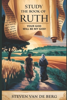 Paperback Study the book of Ruth: Your God will be my God! Book