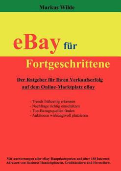 Paperback eBay für Fortgeschrittene: Der Ratgeber für Ihren Verkaufserfolg auf dem Online-Marktplatz eBay [German] Book