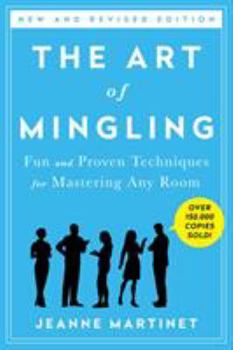 Paperback The Art of Mingling, Third Edition: Fun and Proven Techniques for Mastering Any Room Book