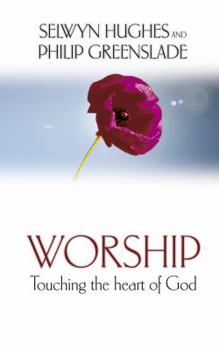 Worship   Touching The Heart Of God