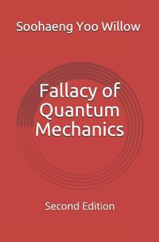Paperback Fallacy of Quantum Mechanics: Second Edition Book