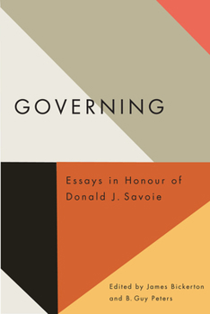 Hardcover Governing: Essays in Honour of Donald J. Savoie Book