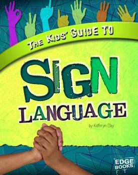 Hardcover The Kids' Guide to Sign Language Book