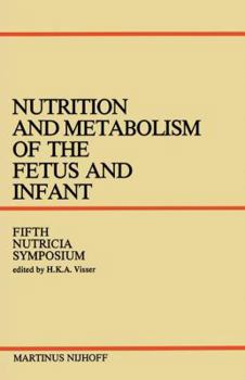 Paperback Nutrition and Metabolism of the Fetus and Infant: Rotterdam 11-13 October 1978 Book