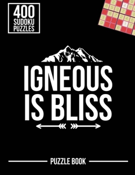 Paperback Igneous Is Bliss Geologist Sudoku Geology Humor Puzzle Book: 400 Challenging Puzzles Book