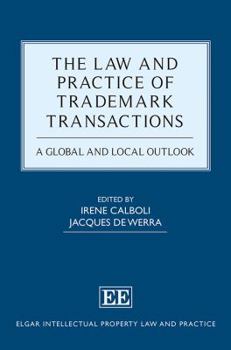 Hardcover The Law and Practice of Trademark Transactions: A Global and Local Outlook Book