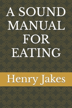 Paperback A Sound Manual for Eating Book