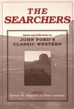 The Searchers": Essays and Reflections on John Ford's Classic Western (Contemporary Approaches to Film &amp; Television) - Book  of the Contemporary Approaches to Film and Media Series