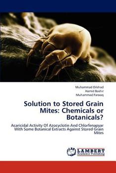 Paperback Solution to Stored Grain Mites: Chemicals or Botanicals? Book