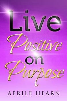 Paperback Live Positive on Purpose Book