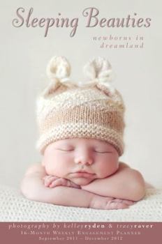 Sleeping Beauties: Newborns in Dreamland 2012 Engagement (calendar)