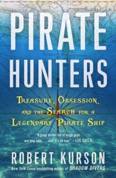 Hardcover Pirate Hunters: Treasure, Obsession, and the Search for a Legendary Pirate Ship Book