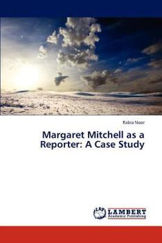 Margaret Mitchell as a Reporter: A Case Study