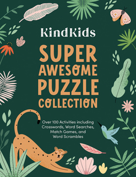 KindKids Super Awesome Puzzle Collection: Over 100 Activities including Crosswords, Word Searches, Match Games, and Word Scrambles