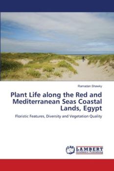 Paperback Plant Life along the Red and Mediterranean Seas Coastal Lands, Egypt Book